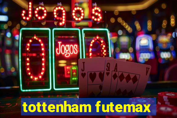 tottenham futemax