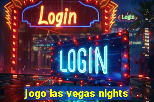 jogo las vegas nights