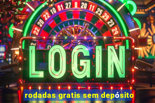 rodadas gratis sem depósito