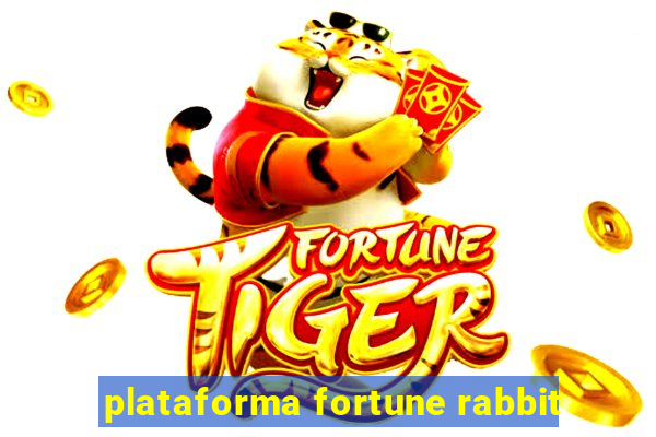 plataforma fortune rabbit