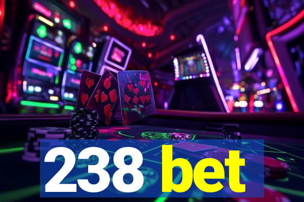 238 bet