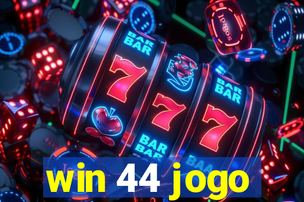 win 44 jogo