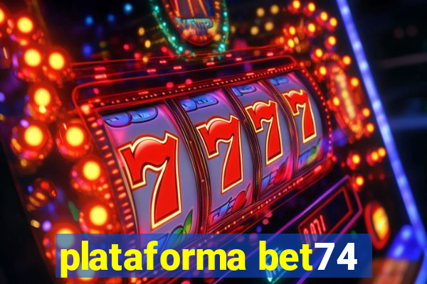 plataforma bet74