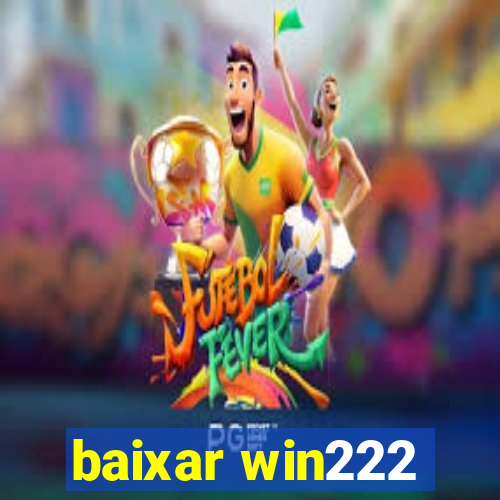 baixar win222