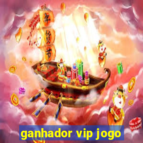 ganhador vip jogo