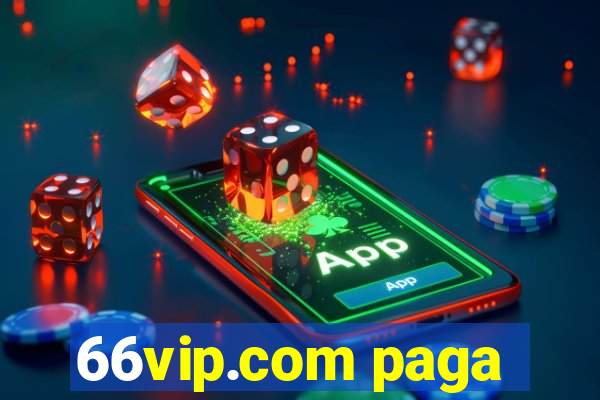 66vip.com paga