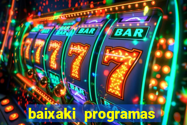 baixaki programas gratis para pc windows 7