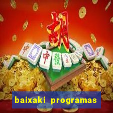 baixaki programas gratis para pc windows 7