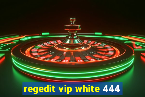 regedit vip white 444