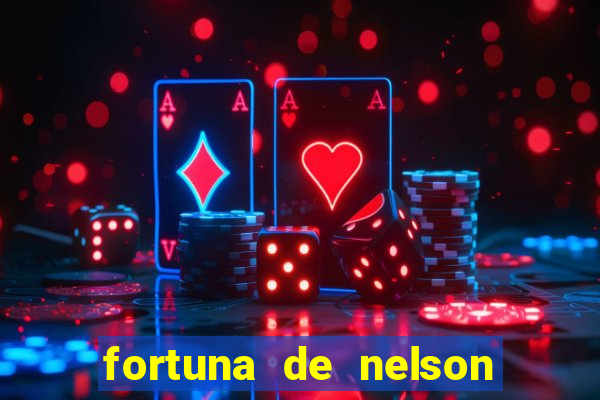 fortuna de nelson wilians advogados