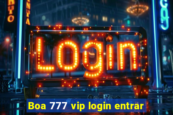 Boa 777 vip login entrar