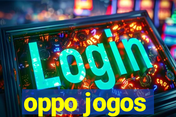 oppo jogos