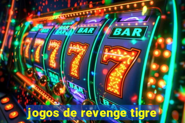 jogos de revenge tigre