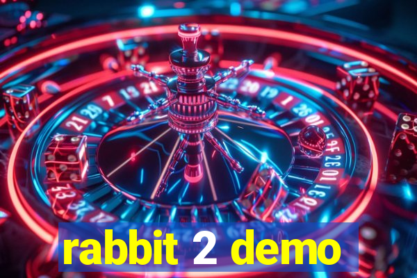 rabbit 2 demo