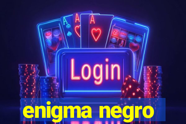 enigma negro