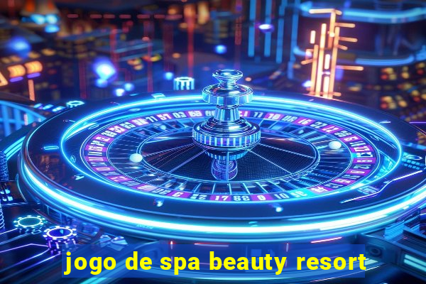 jogo de spa beauty resort