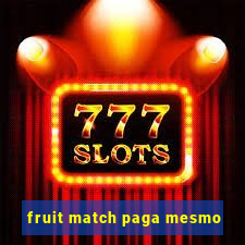 fruit match paga mesmo