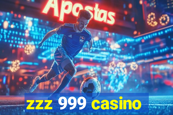 zzz 999 casino