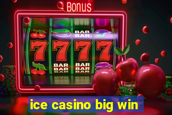 ice casino big win