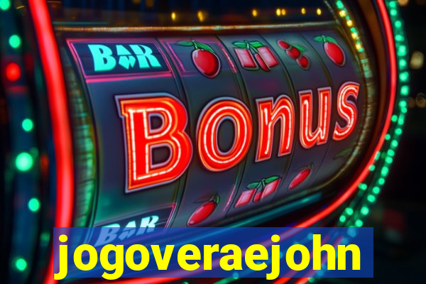 jogoveraejohn