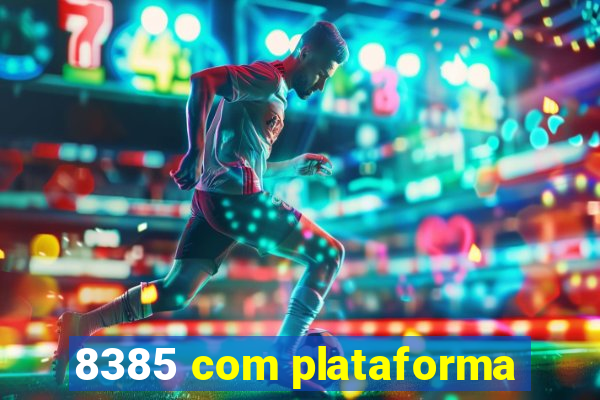 8385 com plataforma