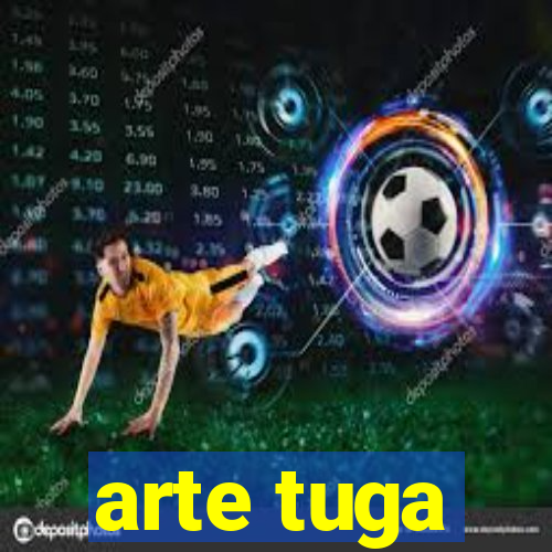 arte tuga