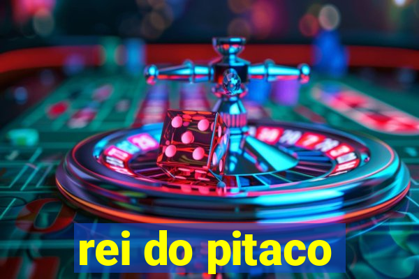 rei do pitaco