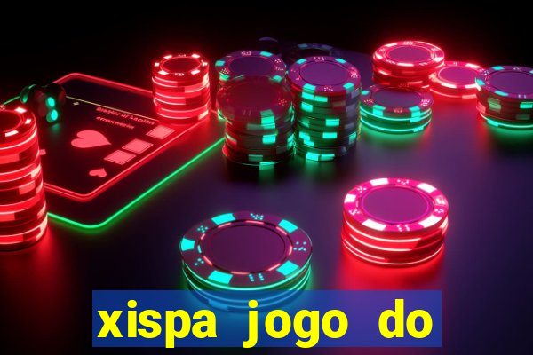 xispa jogo do bicho tabela