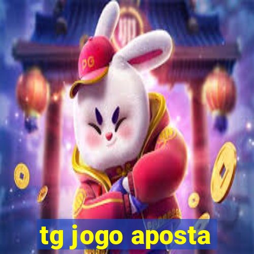 tg jogo aposta