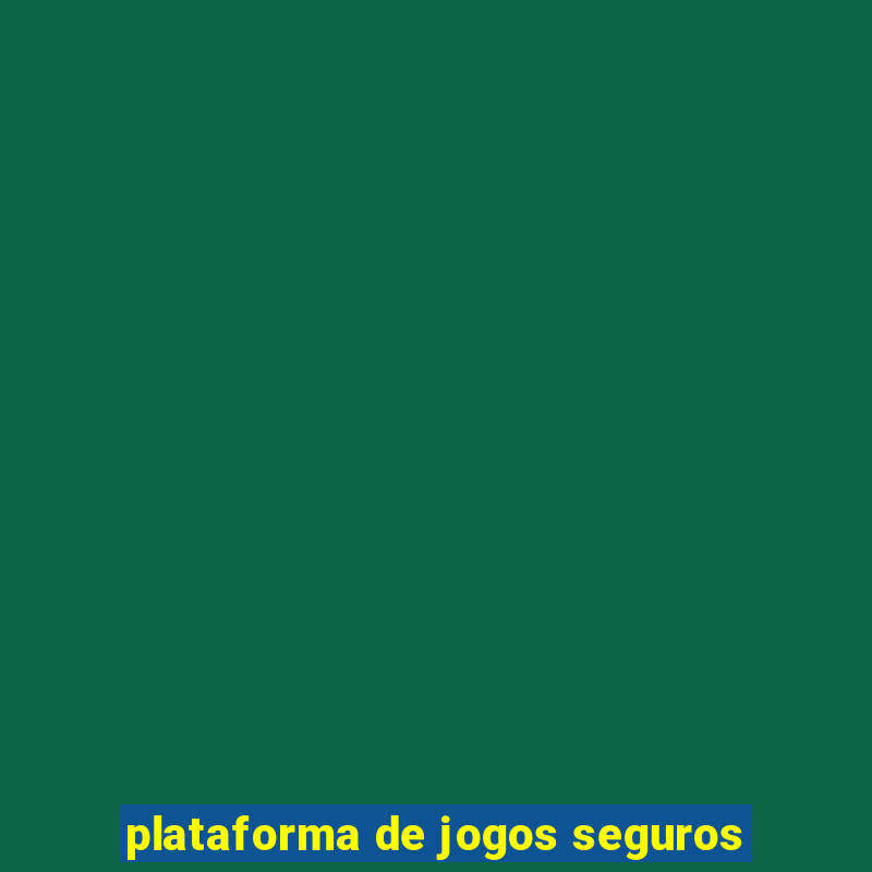 plataforma de jogos seguros