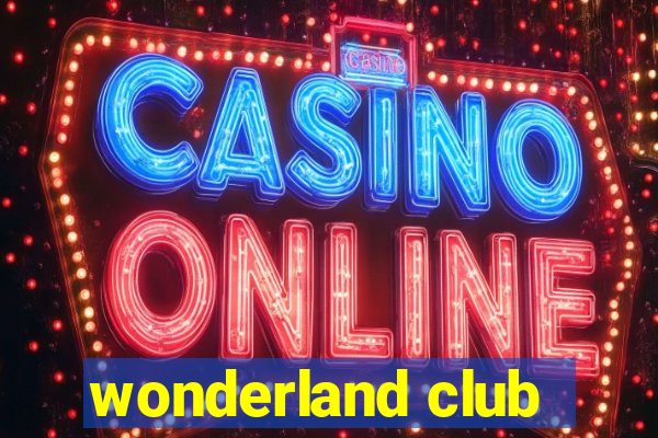 wonderland club