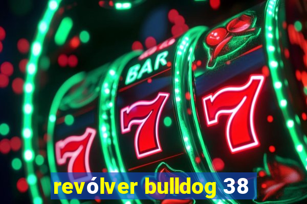 revólver bulldog 38