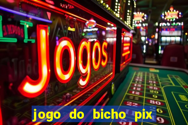 jogo do bicho pix da sorte