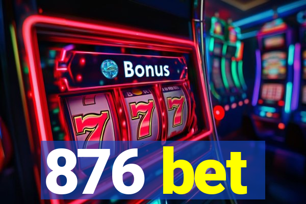 876 bet