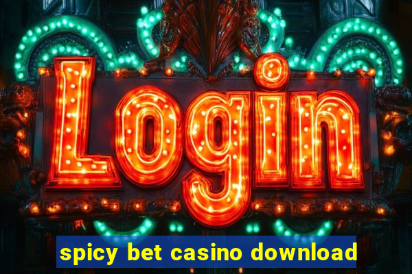 spicy bet casino download