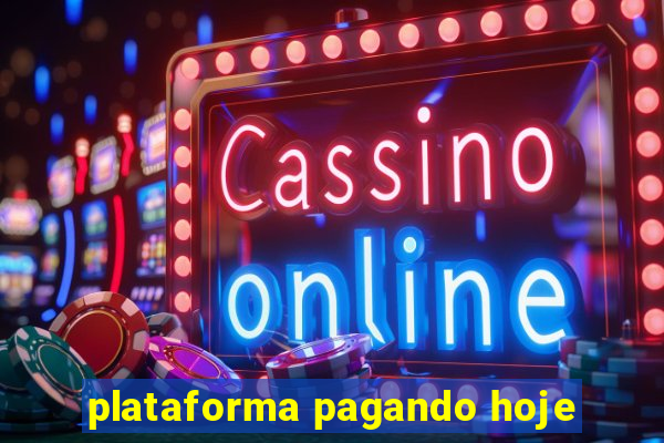 plataforma pagando hoje