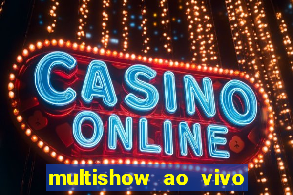 multishow ao vivo gratis online