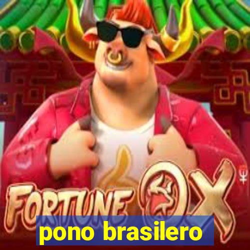 pono brasilero