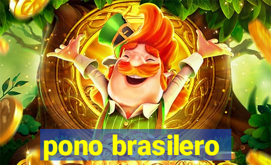 pono brasilero