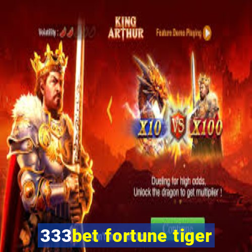 333bet fortune tiger