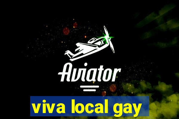 viva local gay