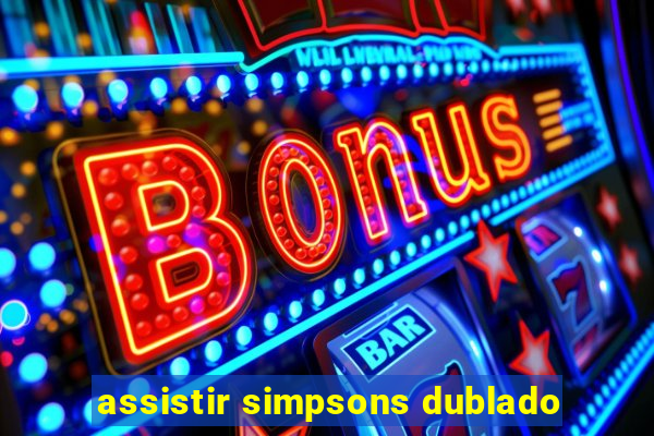 assistir simpsons dublado