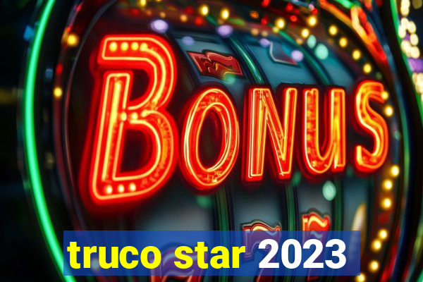 truco star 2023