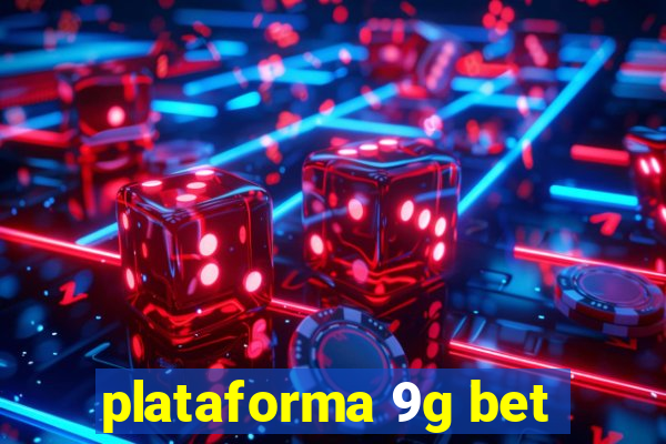 plataforma 9g bet