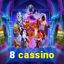 8 cassino