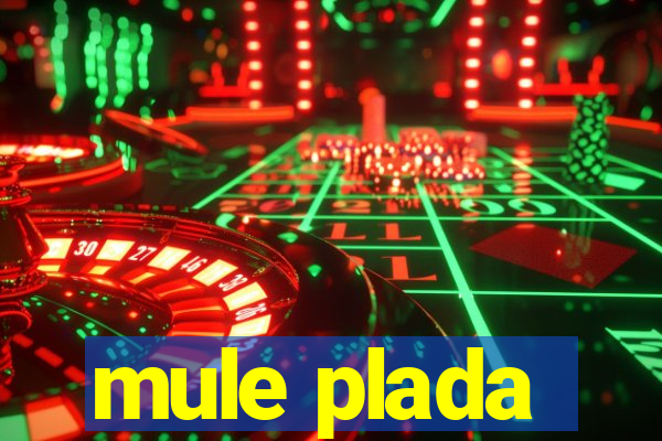 mule plada