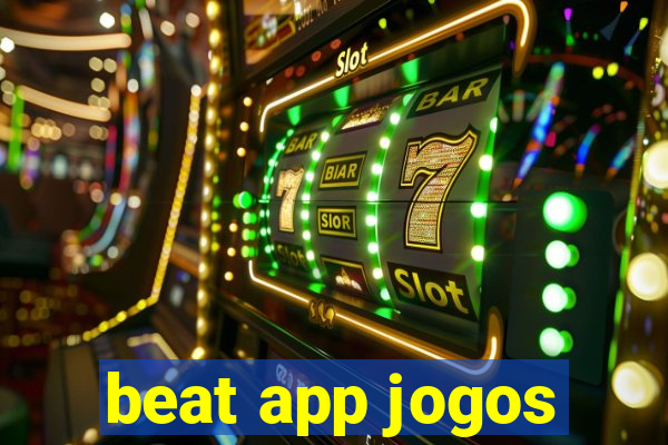 beat app jogos