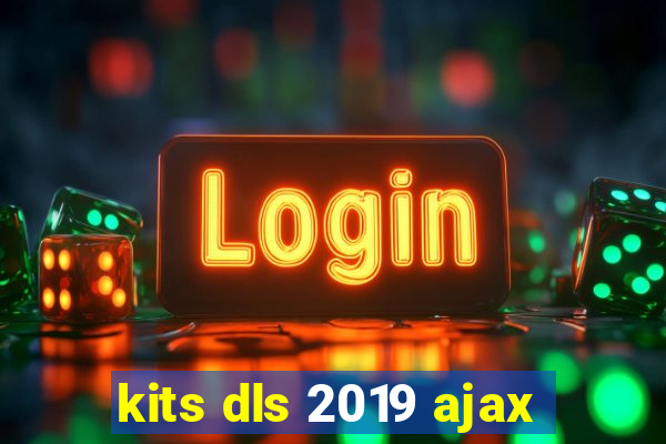 kits dls 2019 ajax