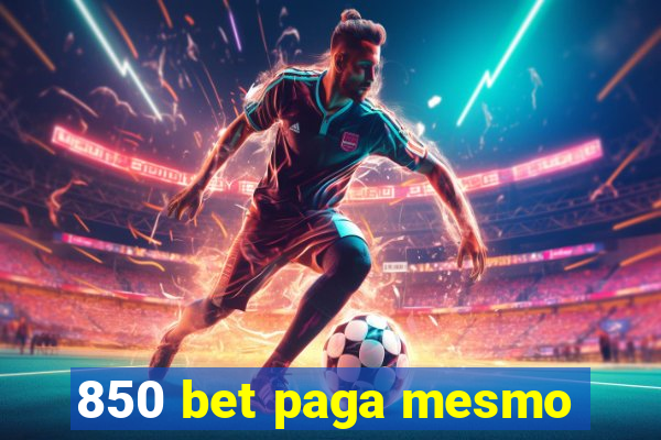 850 bet paga mesmo