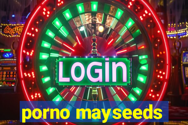 porno mayseeds